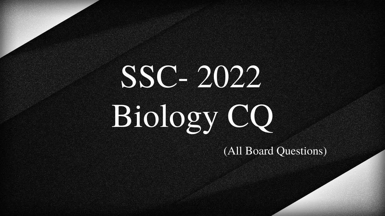 SSC- 2022 Biology CQ Creative Study Academy